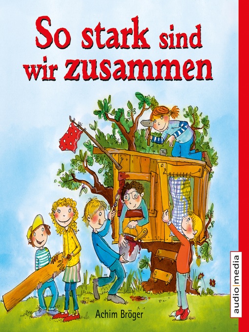 Title details for So stark sind wir zusammen by Achim Bröger - Available